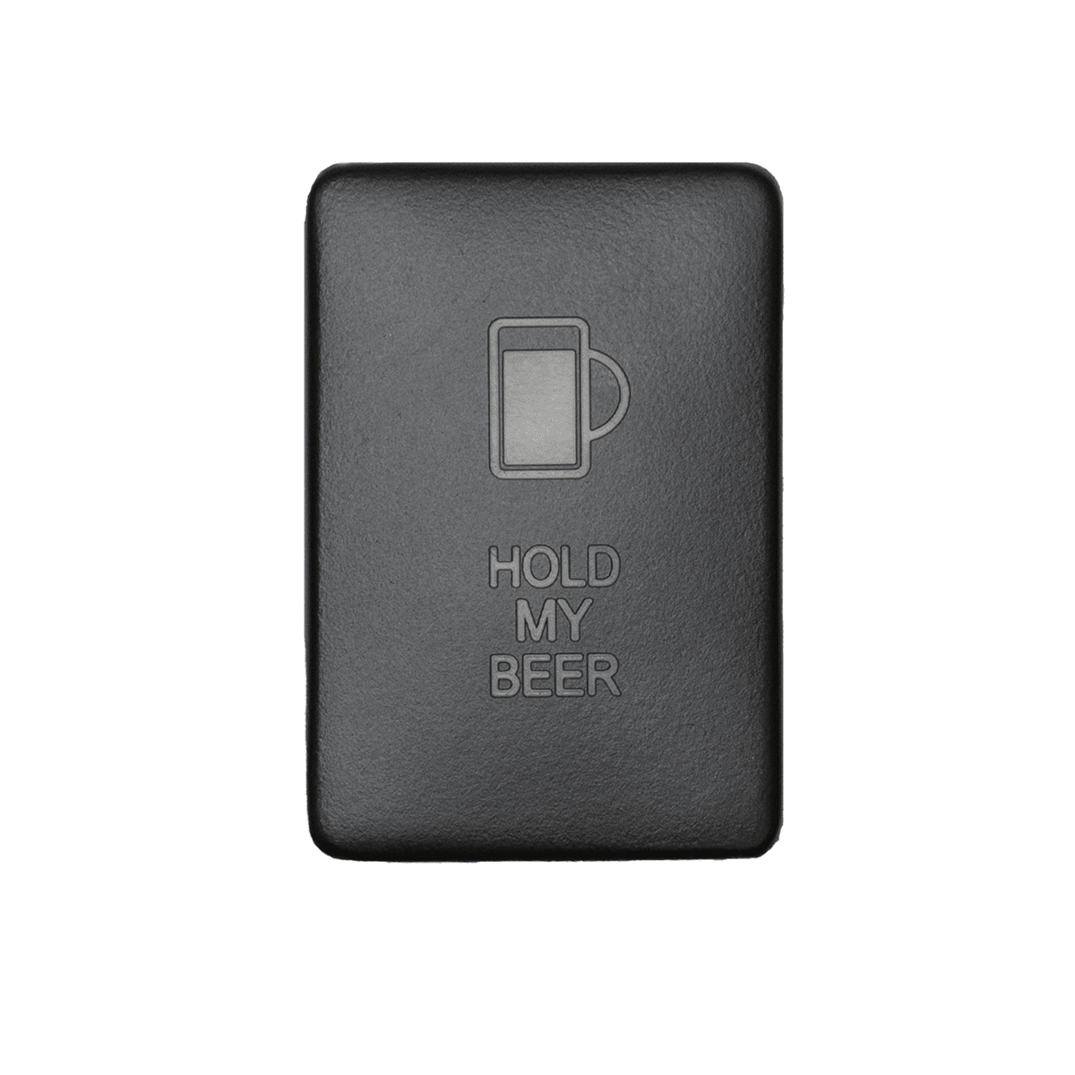 Small Style Toyota OEM Style "HOLD MY BEER" Switch - Spirit of 1876Dealers of Cali Raised LED